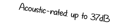 Acoustic rated: up to 37dB