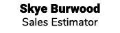 Skye Burwood Sales Estimator