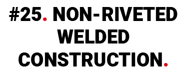 #25. non riveted welded construction.