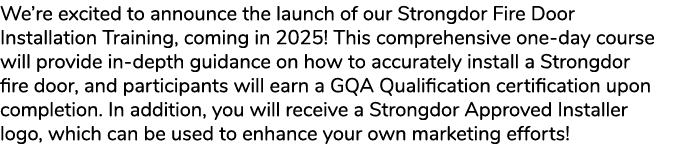 We’re excited to announce the launch of our Strongdor Fire Door Installation Training, coming in 2025! This comprehen...