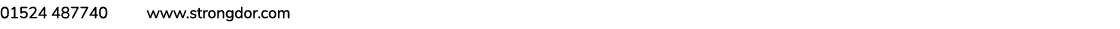 01524 487740 www.strongdor.com