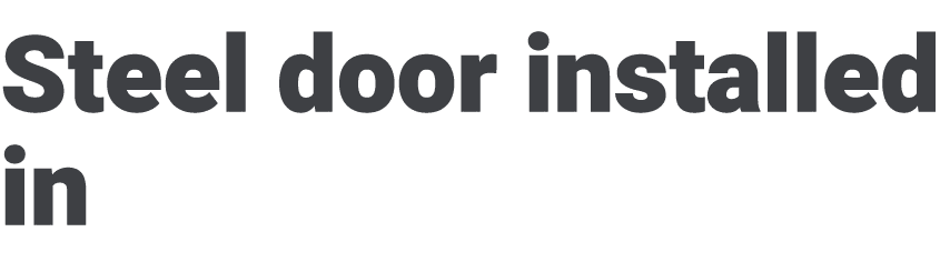 Steel door installed in