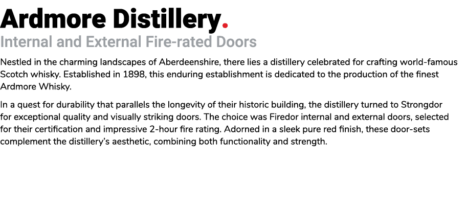 Ardmore Distillery. Internal and External Fire rated Doors Nestled in the charming landscapes of Aberdeenshire, there...