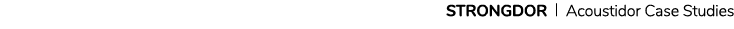 STRONGDOR l Acoustidor Case Studies 